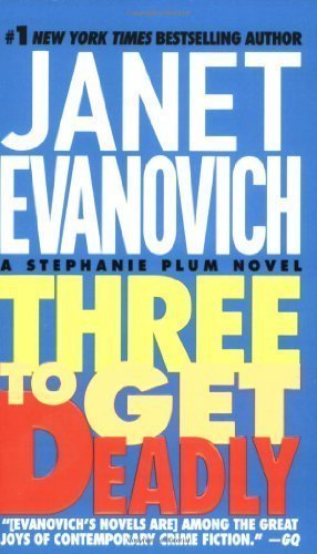 Three to Get Deadly (Stephanie Plum, No. 3) (Stephanie Plum Novels) (Edition unknown) by Evanovich, Janet [MassMarket(1998£©]