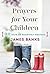 Prayers for Your Children: 90 Days of Heartfelt Prayers for Children of Any Age Paperback March 1, 2015