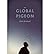 [The Global Pigeon (Fieldwork Encounters and Discoveries)] [By: Jerolmack, Colin] [March, 2013]