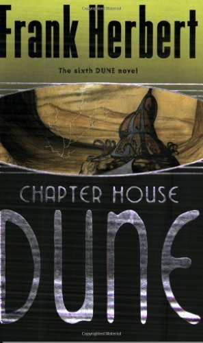 Chapter House Dune: The Sixth Dune Novel by Herbert, Frank New Edition
