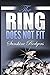 The Ring Does Not Fit