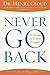 [Never Go Back: 10 Things You'll Never Do Again] [By: Cloud, Dr. Henry] [December, 2014]