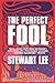 The Perfect Fool by Lee, Stewart (2002) Paperback