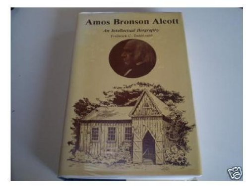 Amos Bronson Alcott: An Intellectual Biography (Hardcover)