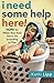 I Need Some Help Here!: Hope for When Your Kids Don't Go according to Plan by Lipp, Kathi(June 3, 2014) Paperback
