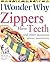 I Wonder Why Zippers Have Teeth: And Other Questions About Inventions by Barbara Taylor (2003-08-22)