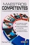 Maestros competentes / Competent teachers: A Traves De La Planeacion Y La Evaluacion Por Competencias / Through the Planning and Competency Evaluation (Spanish Edition)