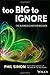 Too Big to Ignore: The Business Case for Big Data 1st edition by Simon, Phil (2013) Hardcover
