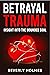 Betrayal Trauma: Insight In...