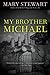 My Brother Michael (Rediscovered Classics) by Mary Stewart (2009-11-01)