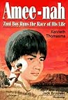 Amee-Nah: Zuni Boy Runs the Race of His Life (Amazing Indian Children)