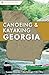 Canoeing & Kayaking Georgia (Canoe and Kayak Series) by Suzan... by Suzanne Welander Canoeing & Kayaking Georgia (Canoe and Kayak Series) by Suzan... by Suzanne Welander