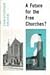 A Future for the Free Churches by C. Driver