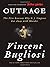 Outrage: The Five Reasons Why O. J. Simpson Got Away with Murder by Vincent Bugliosi