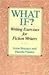 What If? Writing Exercises for Fiction Writers 1 First Edition, Worn edition