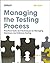 Managing the Testing Process: Practical Tools and Techniques for Managing Hardware and Software Testing by Rex Black (2009-08-07)