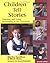Children Tell Stories: Teaching and Using Storytelling in the Classroom (Multimedia DVD included with the book) by Martha Hamilton (2005-05-04)