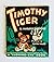 Timothy Tiger A Glowing-Eye Book