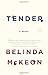Tender: A Novel by Belinda McKeon (2016-02-16)