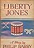 Liberty Jones by Philip Barry