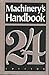 Machinery's Handbook: A Reference Book for the Mechanical Engineer, Designer, Manufacturing Engineer, Draftsman, Toolmaker, and Machinist