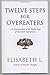 Twelve Steps For Overeaters: An Interpretation Of The Twelve Steps Of Overeaters Anonymous by Elisabeth L. (1993-01-01)