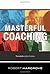 Masterful Coaching, Third E...