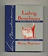 Ludwig Bemelmans: A Comprehensive Bibliography Ludwig Bemelmans: A Comprehensive Bibliography
