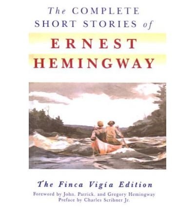 The Complete Short Stories of Ernest Hemingway