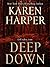 Deep Down (Thorndike Core) by Karen Harper (2009-10-01)