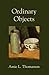 Ordinary Objects by Amie Thomasson (2010-11-01)