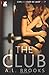 The Club by A.L. Brooks (2016-07-15)