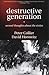 Destructive Generation: Second Thoughts about the Sixties