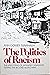 The Politics of Racism: The...