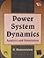 Power System Dynamics: Analysis and Simulation by R. Ramanujam (2010-01-30)