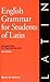 English Grammar for Students of Latin: The Study Guide for Those Learning Latin by Norma Goldman (June 2004)