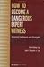 How to Become a Dangerous Expert Witness 1st (first) editon Text Only