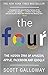 The Four: The Hidden DNA of Amazon, Apple, Facebook and Google