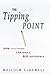 The Tipping Point How Little Things Can Make a Big Difference