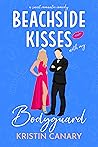 Beachside Kisses With My Bodyguard by Kristin Canary