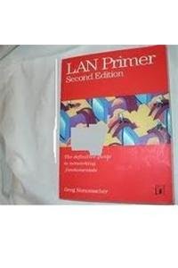 LAN Primer: The Definitive Guide to Networking Fundamentals