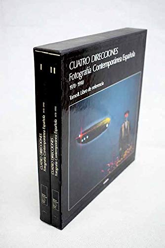 Cuatro direcciones: Fotografía contemporánea española, 1970-1990 (Spanish Edition)