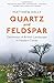 Quartz and Feldspar: Dartmoor - A British Landscape in Modern Times by Matthew Kelly (2016-06-02)