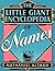 Little Giant Encyclopedia of Names (Little Giant Encyclopedias) by Altman, Nathaniel published by Sterling (2000)