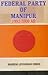 Federal Party of Manipur 1993 - 2000 AD by N. Joykumar Singh