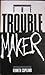 The Troublemaker
