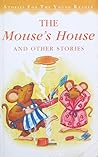 The Mouse's House and Other Stories (Stories For The Young Reader)