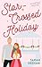 Star-Crossed Holiday (Falling for Famous #2)