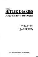 The Hitler Diaries: Fakes That Fooled the World (Hardcover)