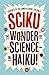 [(Sciku : The Wonder of Science - In Haiku!)] [By (author) Camden School For Girls ] published on (April, 2015)